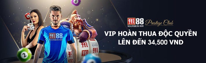Hoàn tiền thua cược hàng tuần cho thành viên VIP cực khủng tại M88